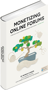 "Monetizing Online Forums"