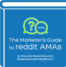 The Marketer's Guide to reddit AMAs by Paul and David DiGiovanni